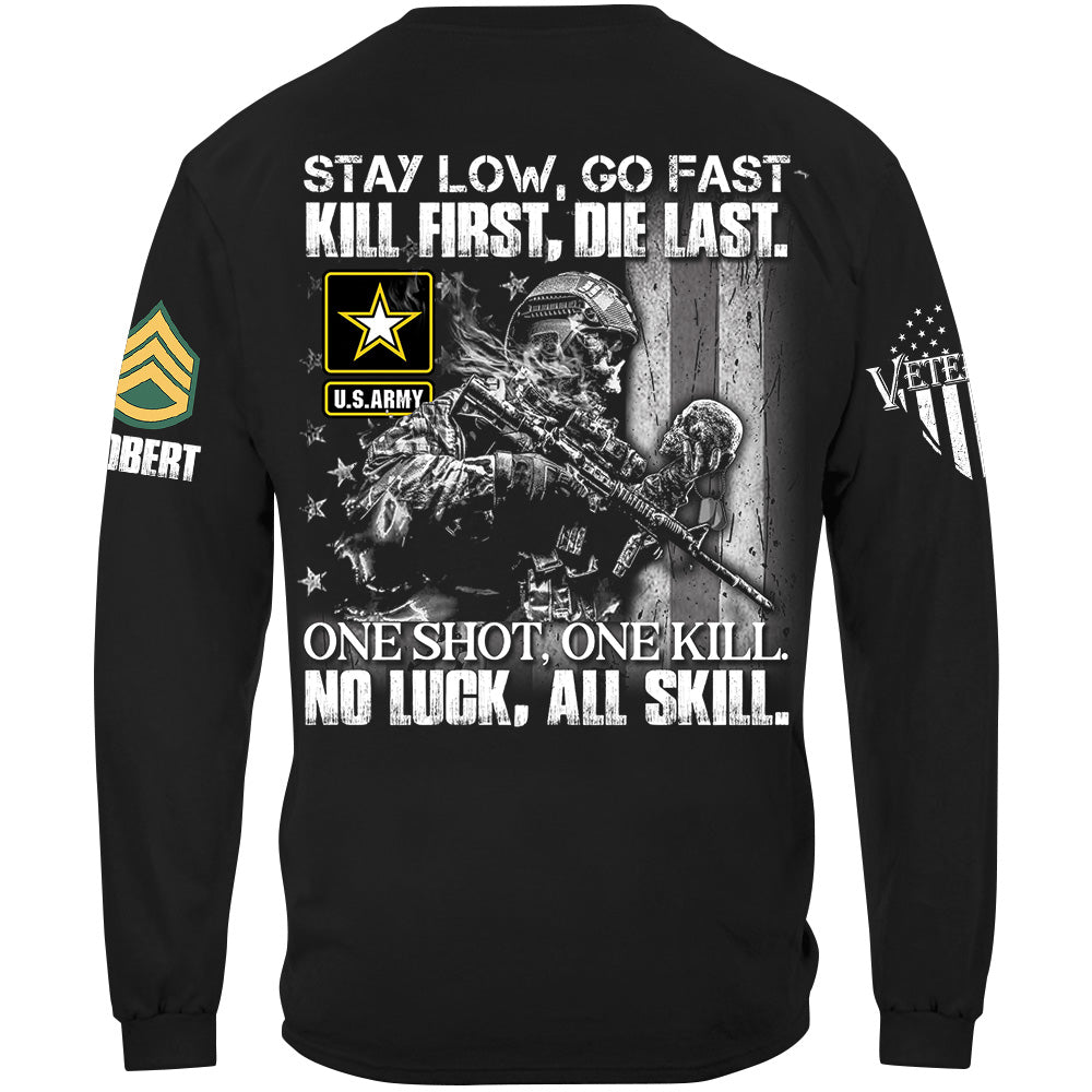 Skull Soldier Stay Low wGo Fast Kill First Die Last Custom All Branches Shirt For Veteran H2511