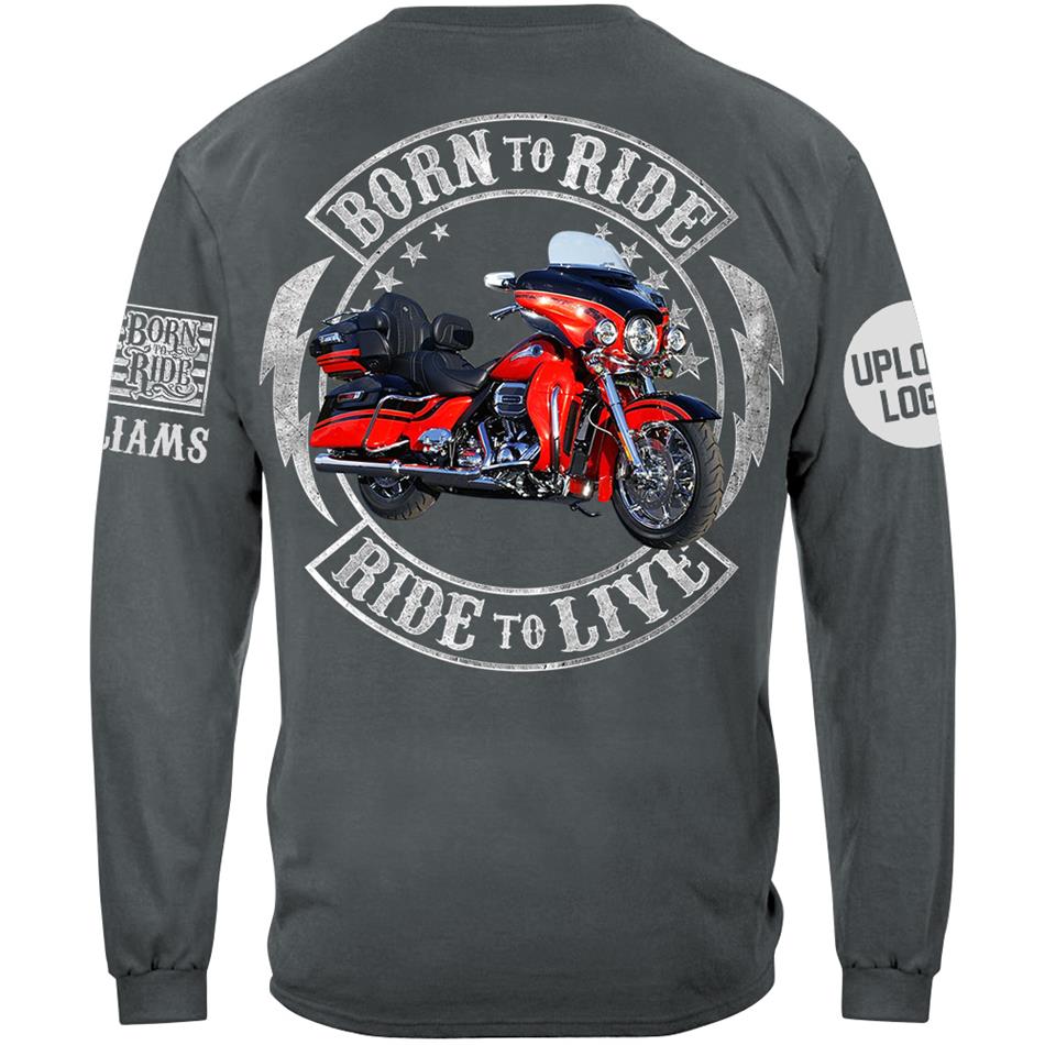 Born To Ride Ride To Live Custom Motorcycle Photo Shirt Gift For True Bikers H2511 Trna