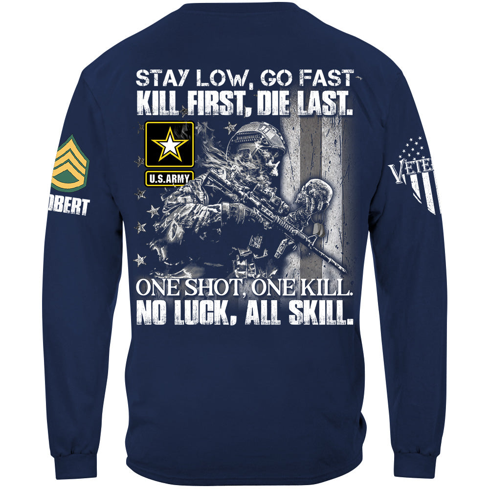 Skull Soldier Stay Low wGo Fast Kill First Die Last Custom All Branches Shirt For Veteran H2511