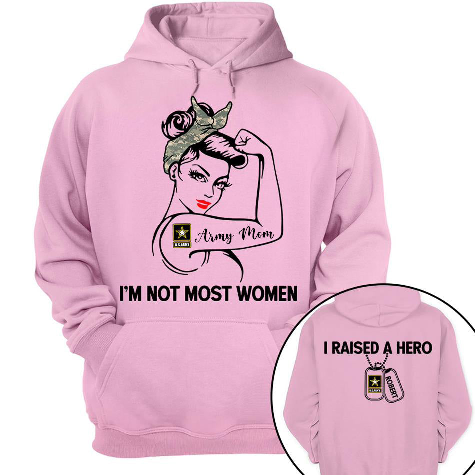 Im Not Most Women I Raised A Hero Custom Shirt For Proud Army Mom Grandma Sister Shirt H2511