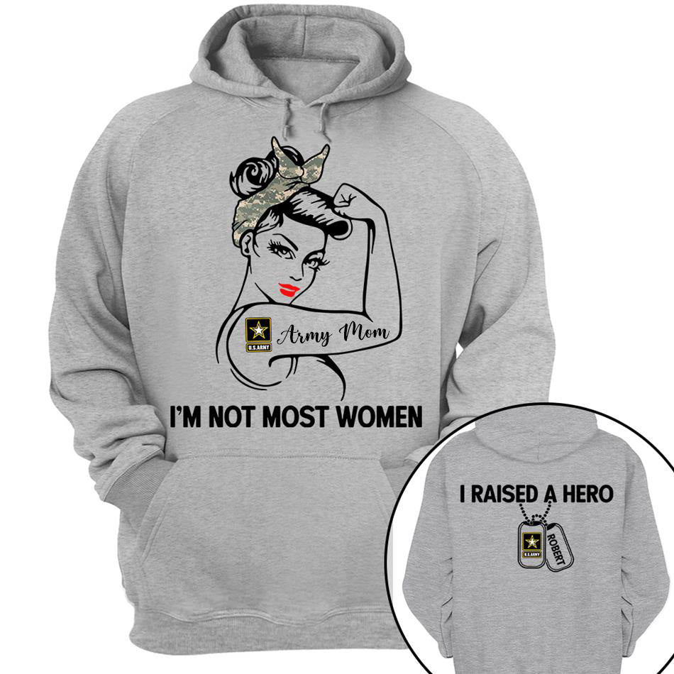 Im Not Most Women I Raised A Hero Custom Shirt For Proud Army Mom Grandma Sister Shirt H2511