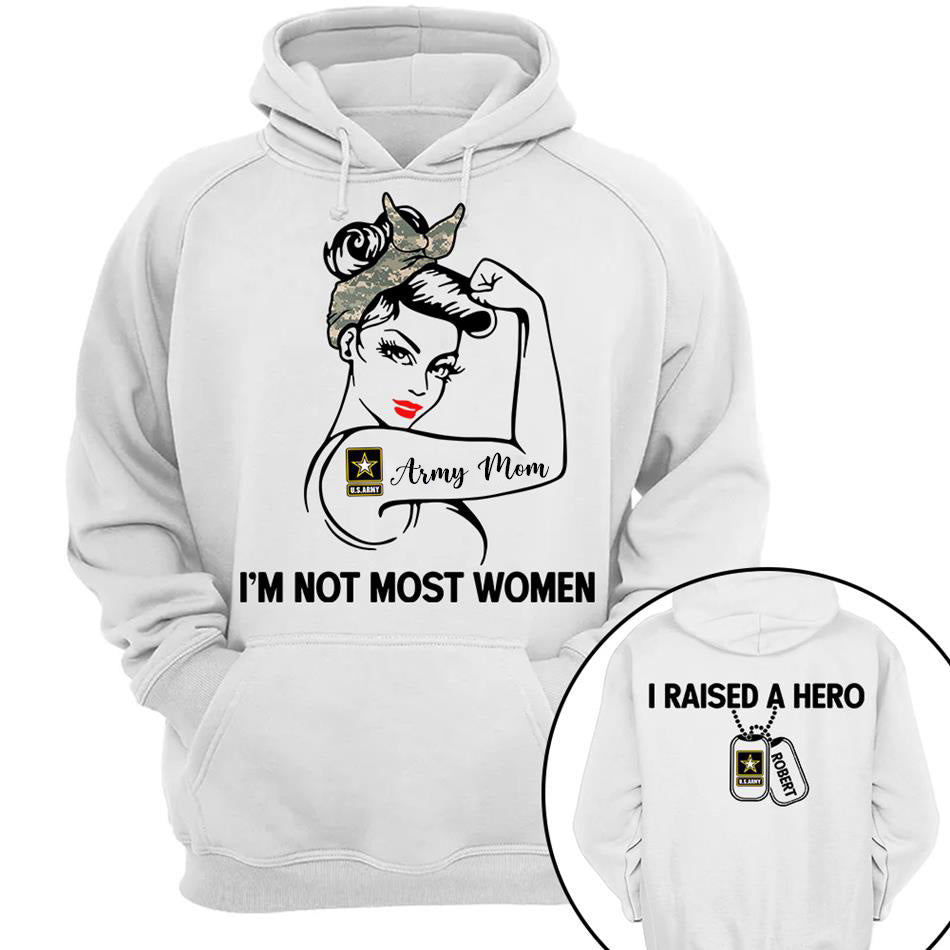 Im Not Most Women I Raised A Hero Custom Shirt For Proud Army Mom Grandma Sister Shirt H2511