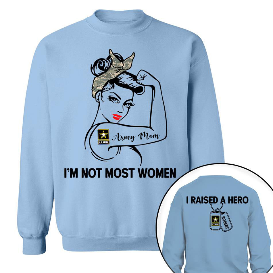 Im Not Most Women I Raised A Hero Custom Shirt For Proud Army Mom Grandma Sister Shirt H2511