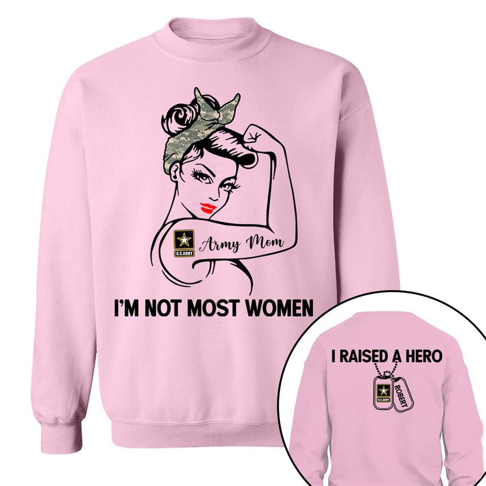 Im Not Most Women I Raised A Hero Custom Shirt For Proud Army Mom Grandma Sister Shirt H2511