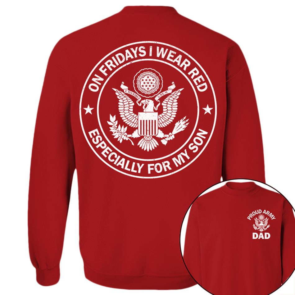 On Fridays I Wear Red Especcially For My Son Proud Army Dad Custom Support Our Troops Shirt For Proud Military Dad Mom Family Member Shirt H2511 Trna