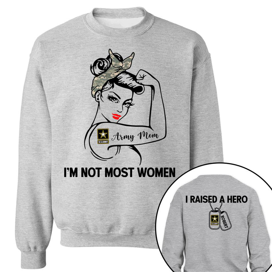 Im Not Most Women I Raised A Hero Custom Shirt For Proud Army Mom Grandma Sister Shirt H2511