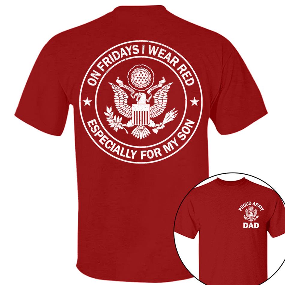 On Fridays I Wear Red Especcially For My Son Proud Army Dad Custom Support Our Troops Shirt For Proud Military Dad Mom Family Member Shirt H2511 Trna