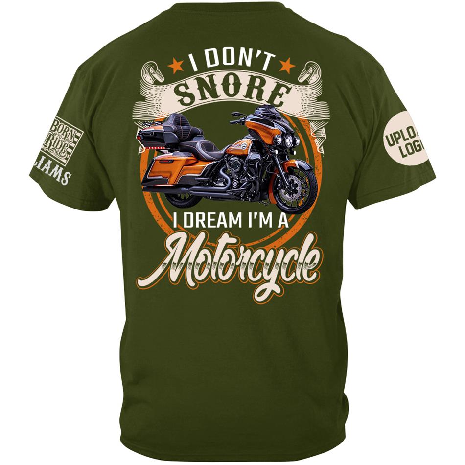 I Don't Snore I Dream I'm A Motorcycle Custom Photo Shirt Gift For Biker Motorcycle Classic Lovers H2511