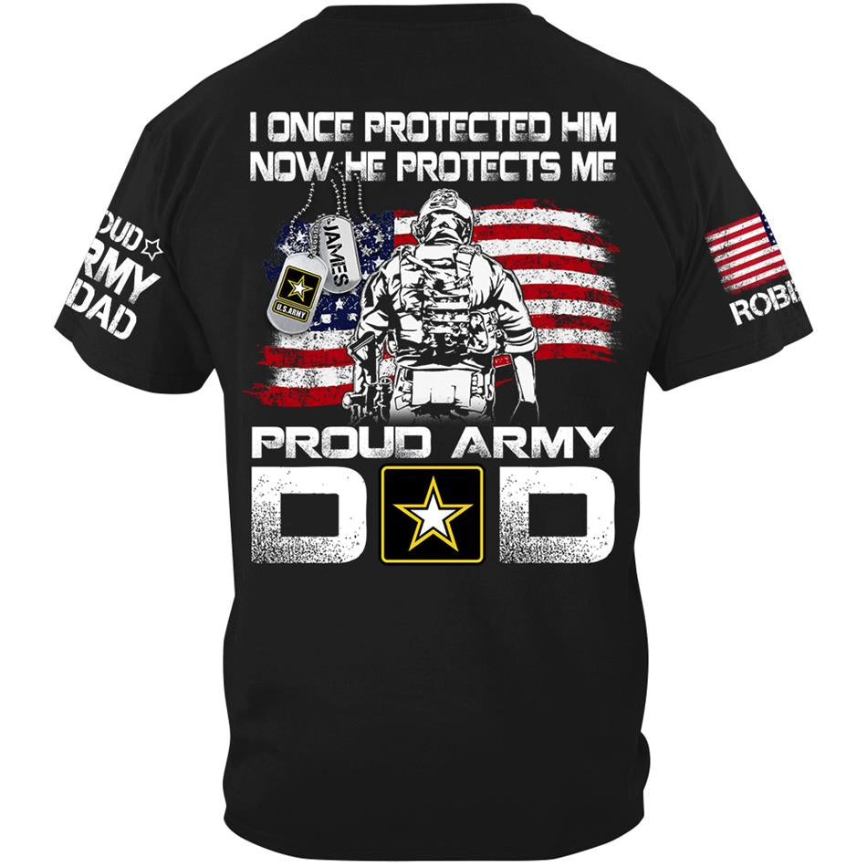 I Once Protected Him Now He Protects Me Proud Army Dad Custom Shirt For Military Mom Dad Grandma Grandpa H2511 Trna
