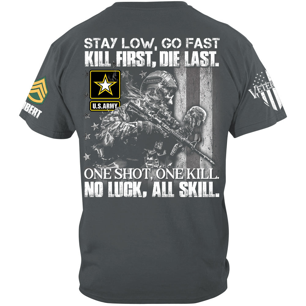 Skull Soldier Stay Low wGo Fast Kill First Die Last Custom All Branches Shirt For Veteran H2511