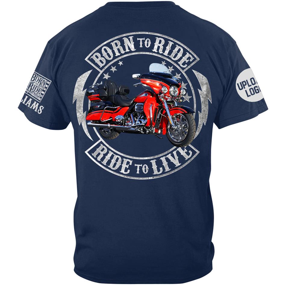 Born To Ride Ride To Live Custom Motorcycle Photo Shirt Gift For True Bikers H2511 Trna