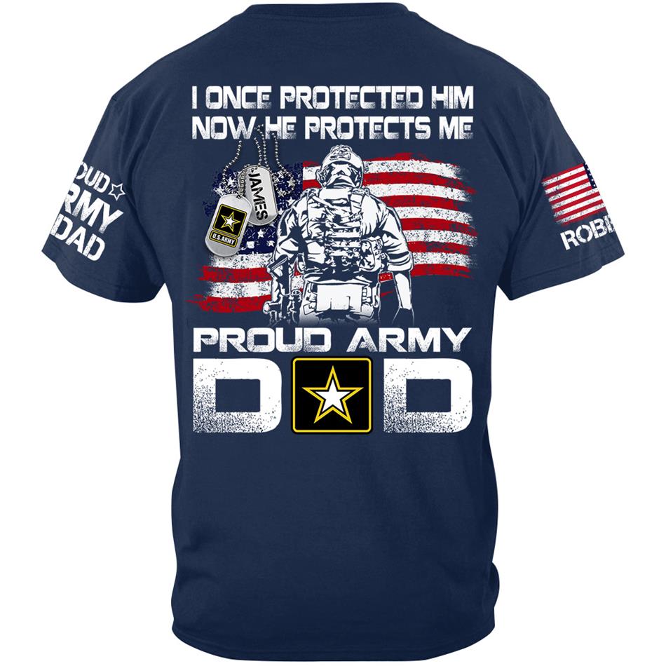 I Once Protected Him Now He Protects Me Proud Army Dad Custom Shirt For Military Mom Dad Grandma Grandpa H2511 Trna