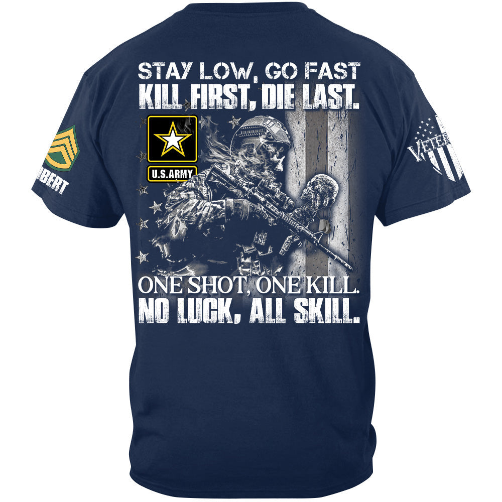 Skull Soldier Stay Low wGo Fast Kill First Die Last Custom All Branches Shirt For Veteran H2511