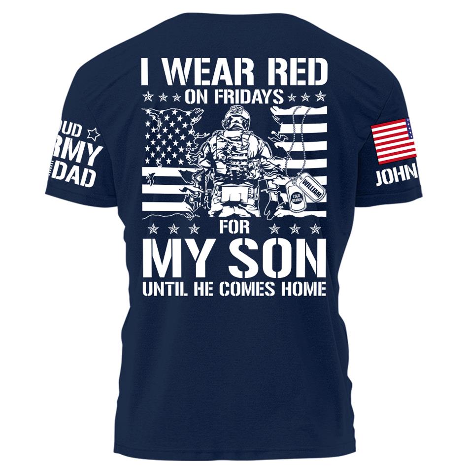 I Wear Red On Friday For My Son Support Our Troops Personalized Shirt For Military Dad Mom Family H2511