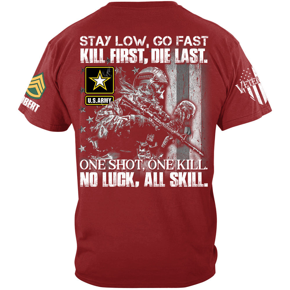 Skull Soldier Stay Low wGo Fast Kill First Die Last Custom All Branches Shirt For Veteran H2511