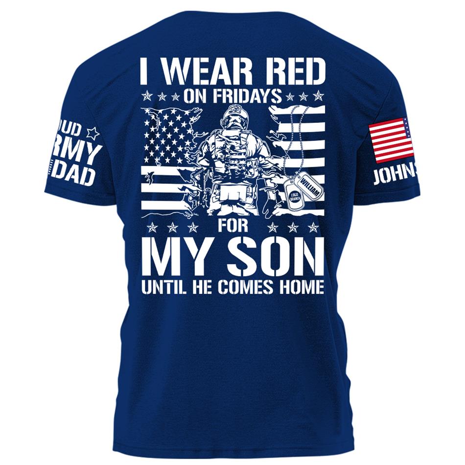 I Wear Red On Friday For My Son Support Our Troops Personalized Shirt For Military Dad Mom Family H2511