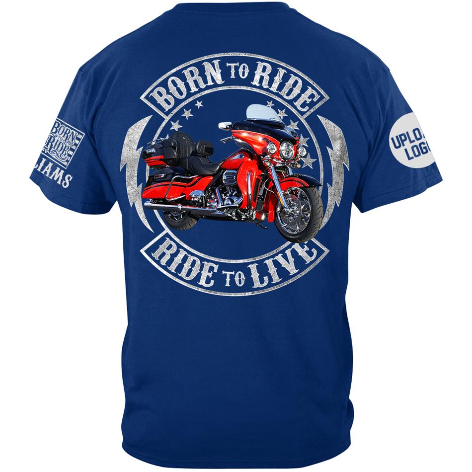 Born To Ride Ride To Live Custom Motorcycle Photo Shirt Gift For True Bikers H2511 Trna