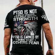 PTSD Is Not A Sign Of Weakness PTSD Is Earned By Doing What Others Fear Personalized Shirt For Veteran H2511