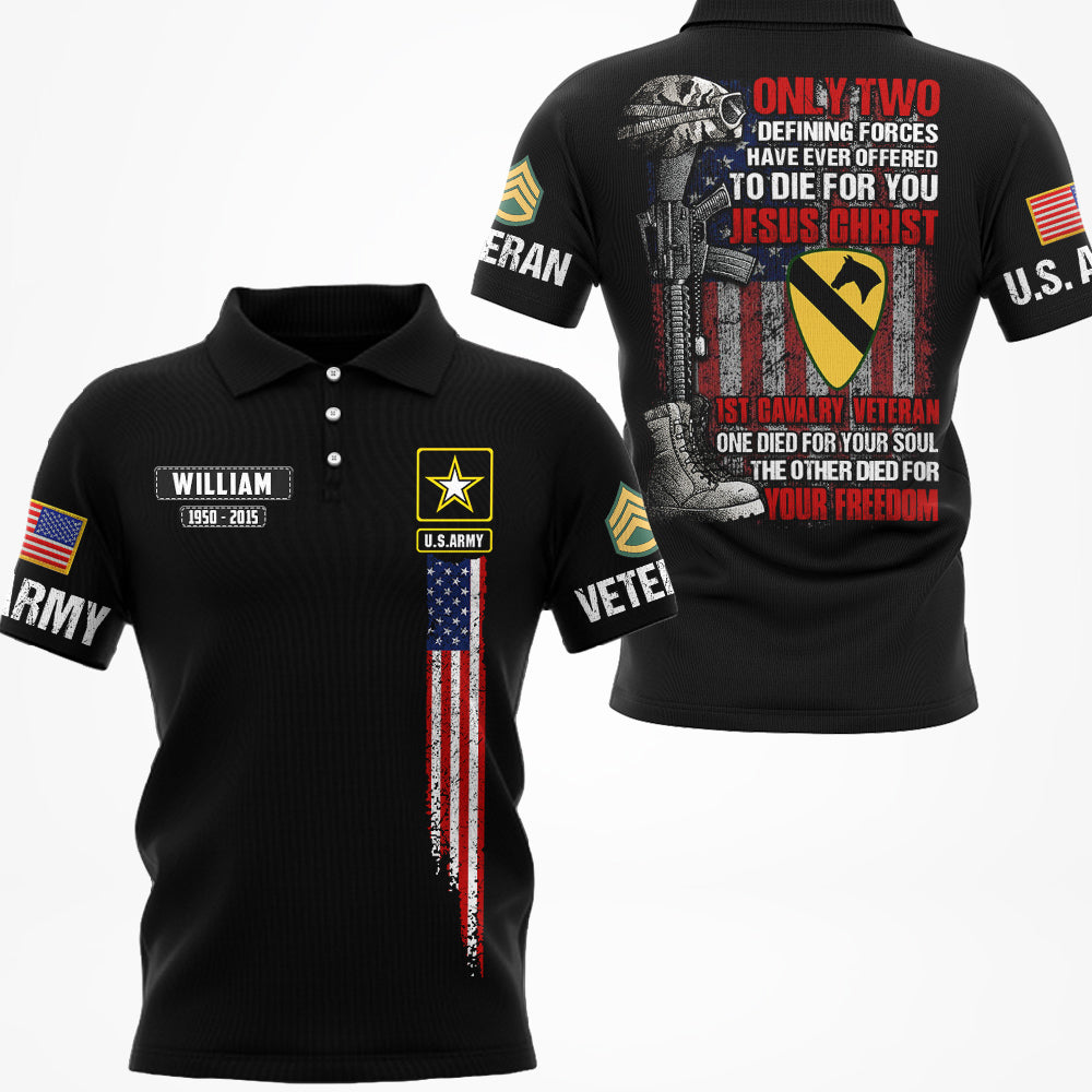 Only Two Defining Forces Have Ever Offered To Die For You Jesus Christ And US Veteran Personalized All Over Print Shirt For Veteran H2511
