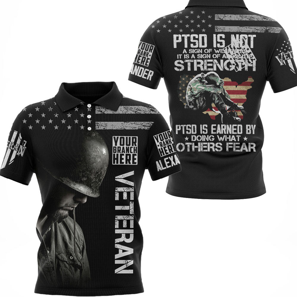 PTSD Is Earned By Doing What Others Fear Personalized All Over Print Shirt For Veteran H2511