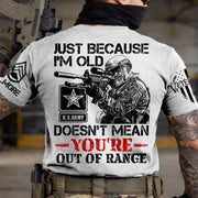 Premium Shirt Just Because I'm Old Doesn't Mean You're Out Of Range Personalized Shirt For Veteran H2511
