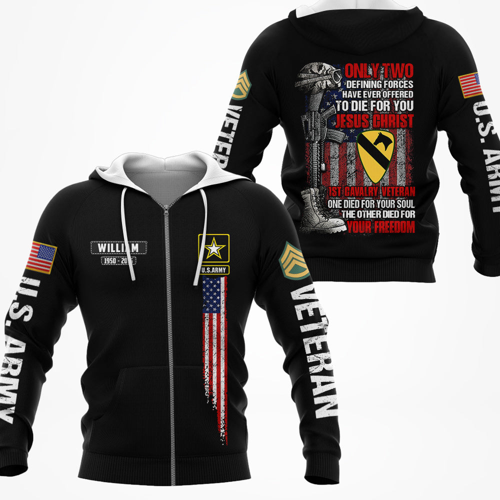Only Two Defining Forces Have Ever Offered To Die For You Jesus Christ And US Veteran Personalized All Over Print Shirt For Veteran H2511