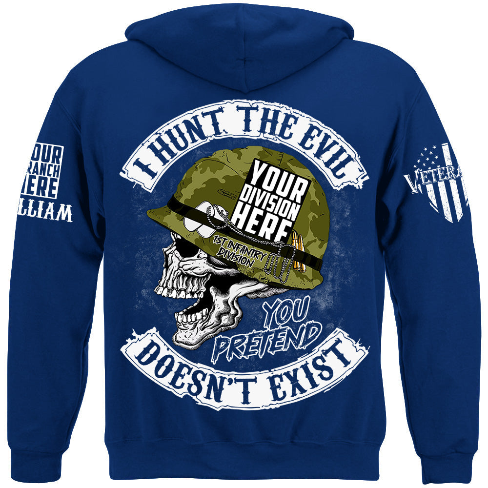 Skull I Hunt The Evil You Pretend Doesn't Exist Custom All Branches Shirt For Veteran H2511