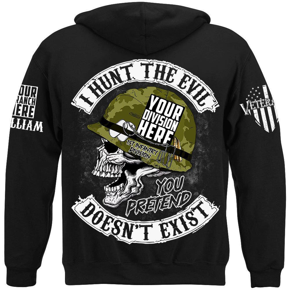 Skull I Hunt The Evil You Pretend Doesn't Exist Custom All Branches Shirt For Veteran H2511