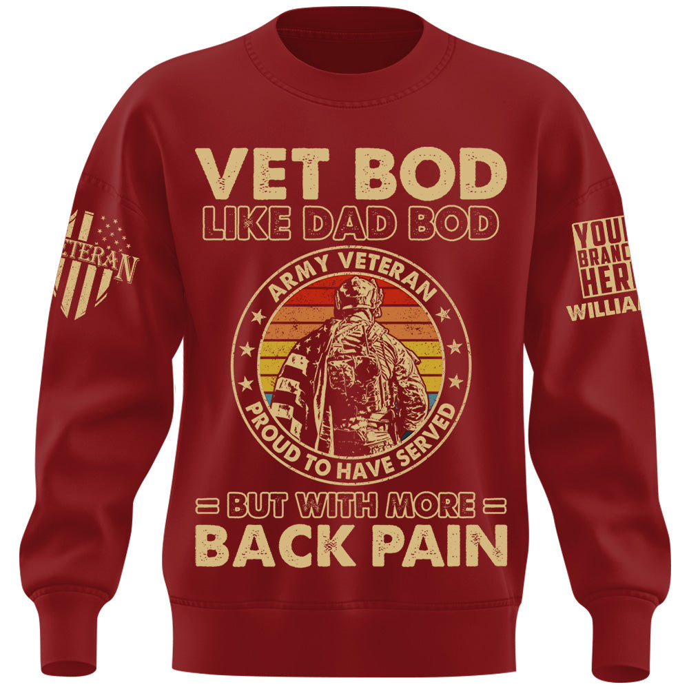 Vet Bod Like Dad Bod But With More Back Pain Custom Shirt For Proud Veteran Dad Grandpa H2511