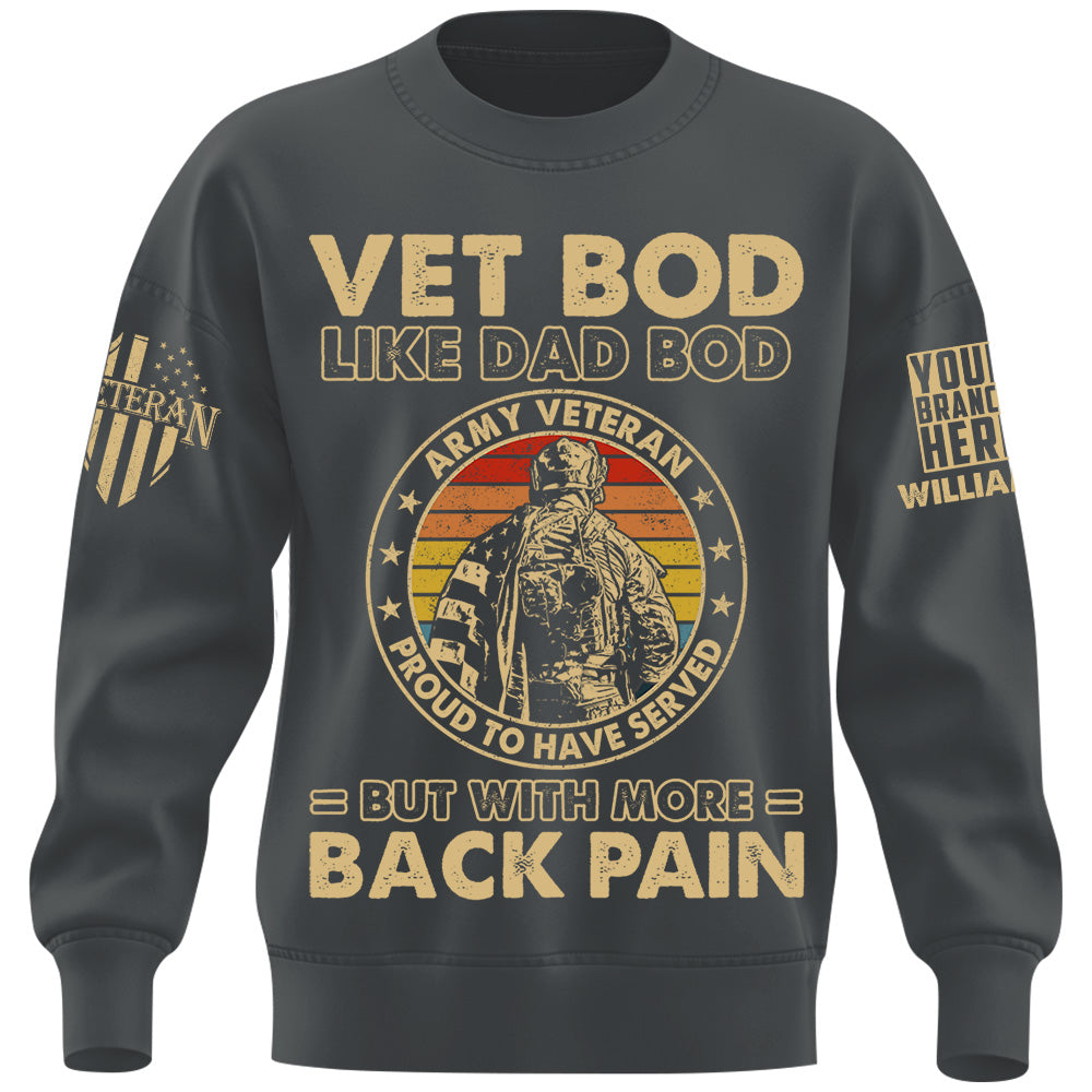 Vet Bod Like Dad Bod But With More Back Pain Custom Shirt For Proud Veteran Dad Grandpa H2511