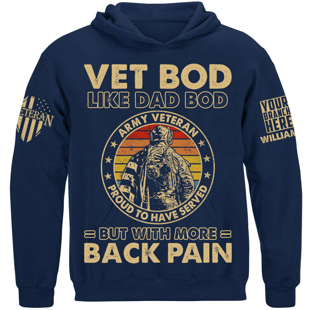 Vet Bod Like Dad Bod But With More Back Pain Custom Shirt For Proud Veteran Dad Grandpa H2511
