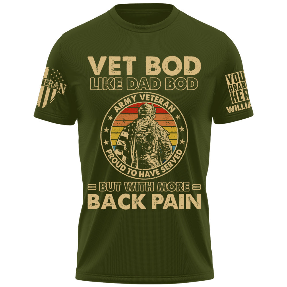 Vet Bod Like Dad Bod But With More Back Pain Custom Shirt For Proud Veteran Dad Grandpa H2511
