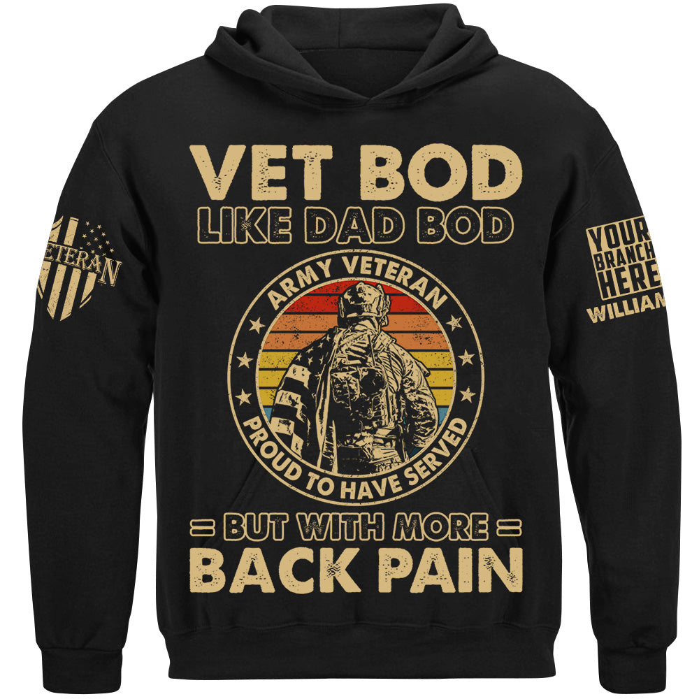 Vet Bod Like Dad Bod But With More Back Pain Custom Shirt For Proud Veteran Dad Grandpa H2511
