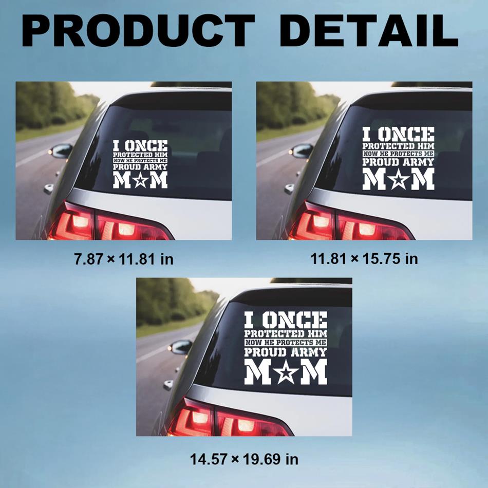 I Once Protected Him Now He Protects Me Proud Army Mom Custom Car Decal For Proud Military Familes H2511 Trna