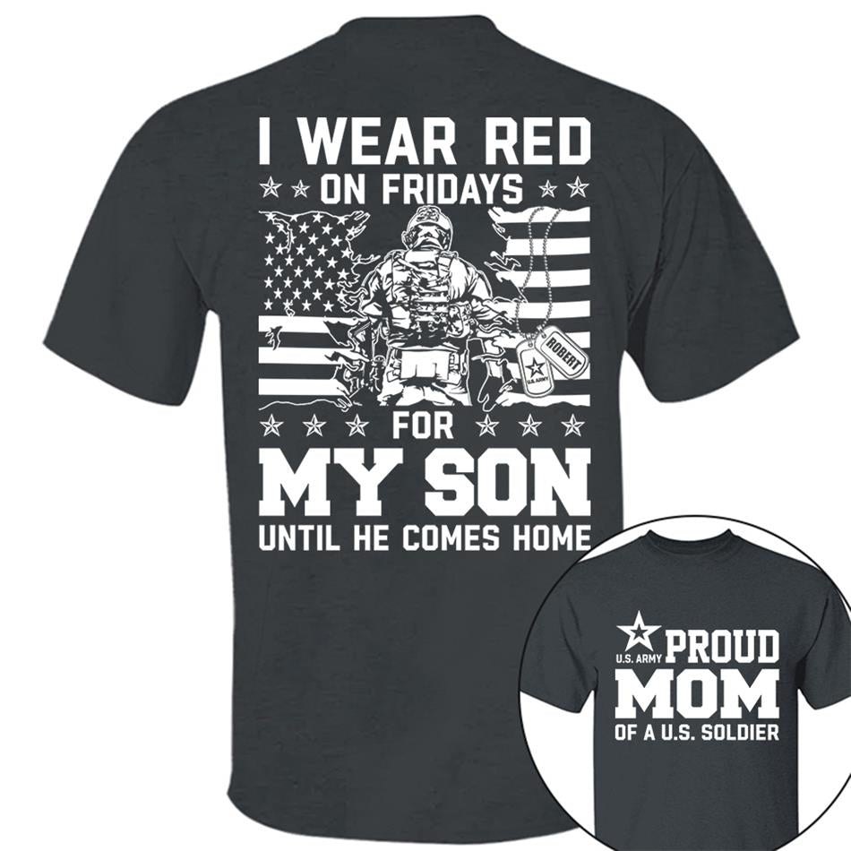 I Wear Red On Friday For My Son Proud Mom Of US Soldier Support Our Troops Personalized Shirt For Military Dad Mom Family H2511 Trna
