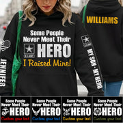Some People Never Meet Their Hero I Raised Mine Custom All Over Print Shirt Hoodie Gift For Proud Military Mom Dad Sister Grandma Shirt H2511 Trna