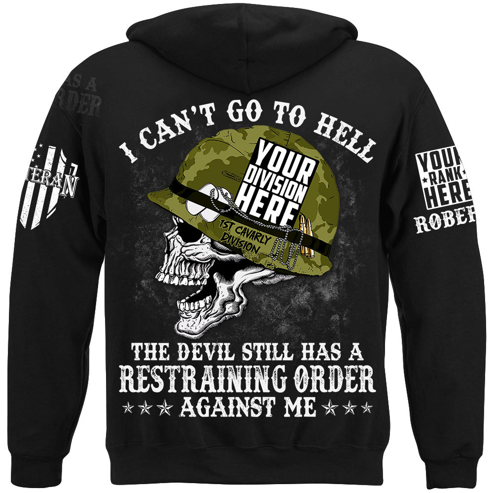 I Can't Go To Hell The Devil Still Has A Restraining Order Against Me Custom All Branches Of Service Military Veteran Shirt H2511