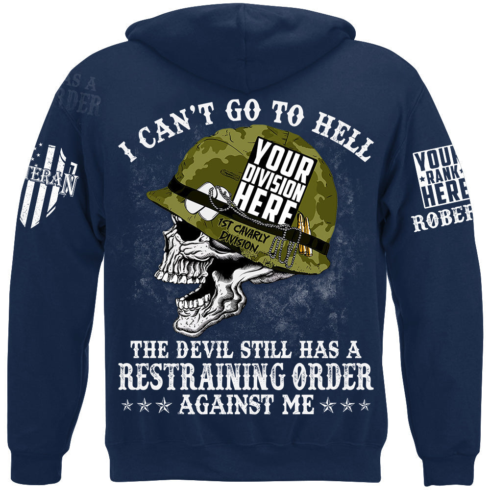 I Can't Go To Hell The Devil Still Has A Restraining Order Against Me Custom All Branches Of Service Military Veteran Shirt H2511