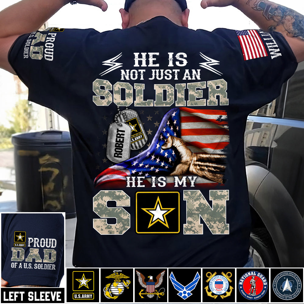 He Is Not Just A Soldier He Is My Son Proud Dad Of A Soldier Custom Shirt Hoodie Gift For Proud Mom Dad Military Family Members H2511 Trna