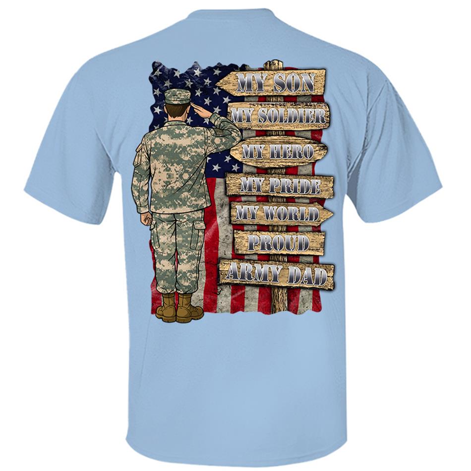 My Son My Soldier My Hero My Pride My World Custom Shirt For US Army Mom Dad Wife... All Other Family Members Shirt H2511 Trna