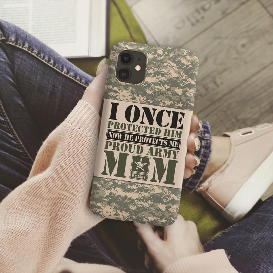 I Once Protected Him Now He Protects Me Proud Army Mom Custom Phone Case Gift For Military Mom Dad Family Members H2511 Trna