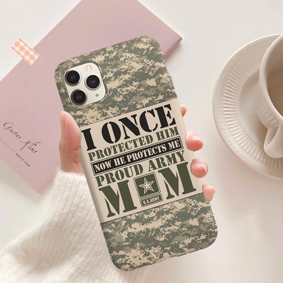 I Once Protected Him Now He Protects Me Proud Army Mom Custom Phone Case Gift For Military Mom Dad Family Members H2511 Trna