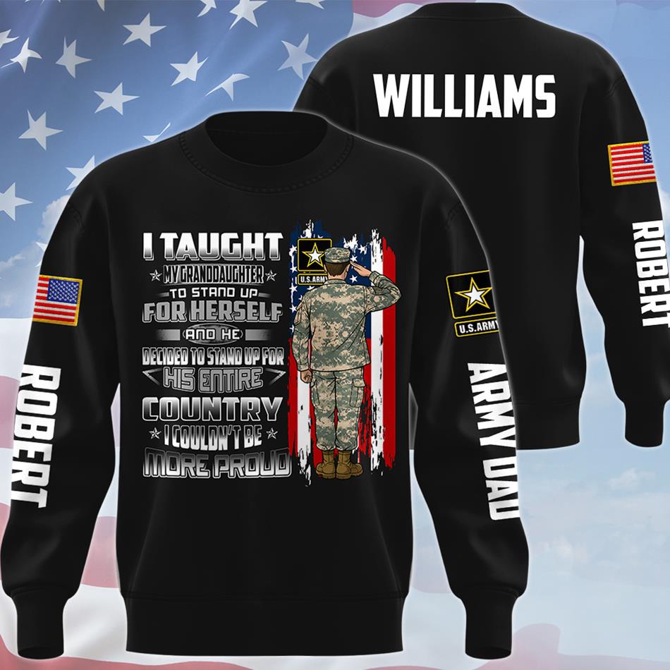 I Taught My Son To Stand Up For Himself And He Decided To Stand Up For His Country Personalized All Over Print Shirt Hoodie Gift For Proud Military Mom Dad Grandma Grandpa Shirt H2511 Trna