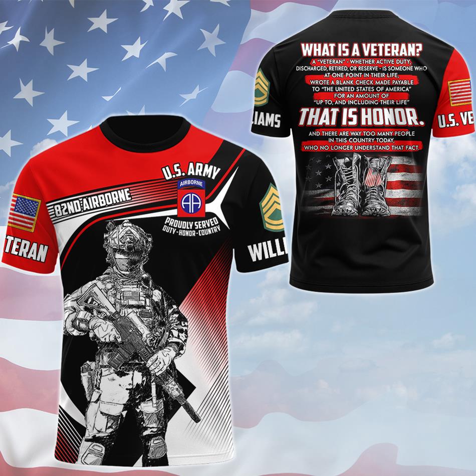 Personalized Veteran What Is A Veteran  That is The Honor All Over Print Shirt For Veteran Dad Grandpa Veterans Day Shirts H2511 Trna
