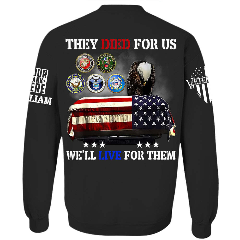 They Died For Us We'll Live For Them Personalized Shirt For Veteran H2511