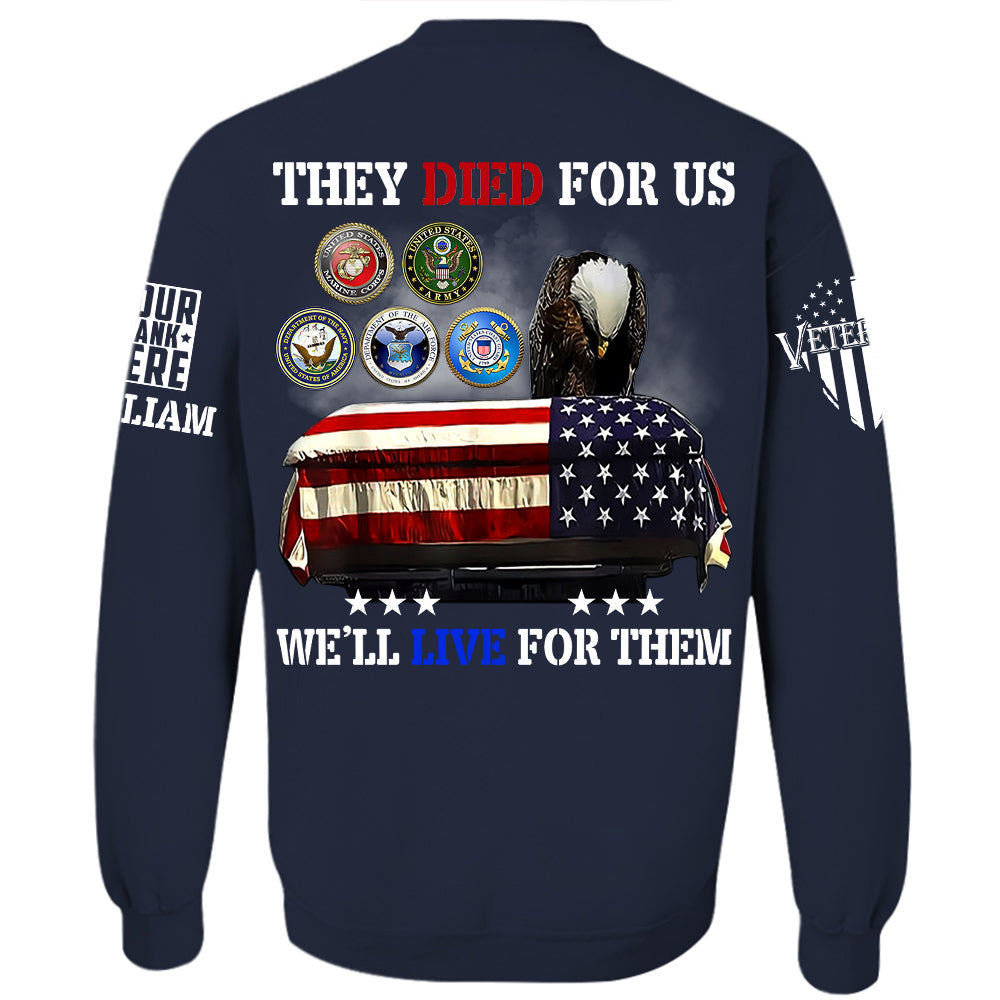 They Died For Us We'll Live For Them Personalized Shirt For Veteran H2511