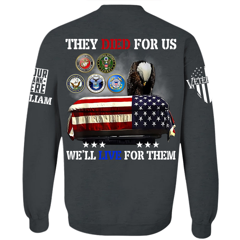 They Died For Us We'll Live For Them Personalized Shirt For Veteran H2511