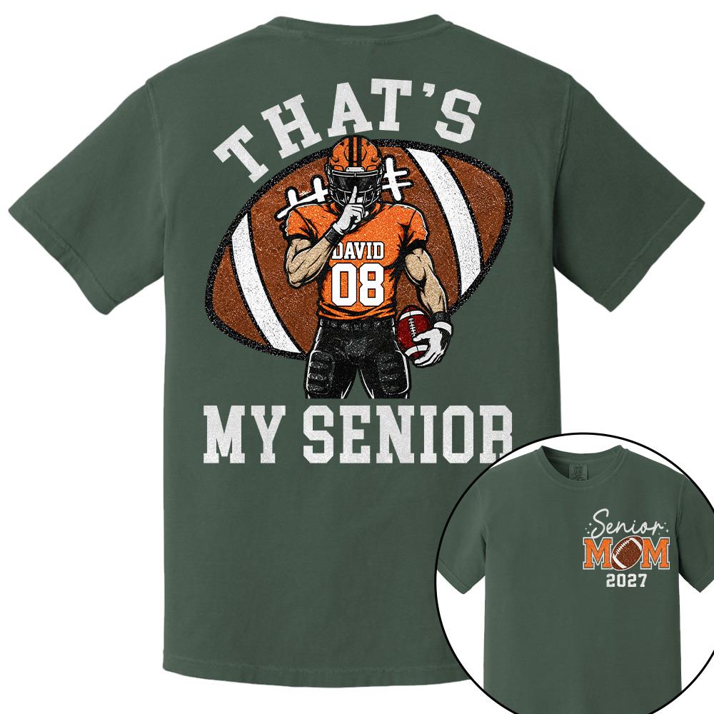 Personalized Senior Football Mom Shirt, That's My Senior, Game Day Shirt, Senior Shirt T1807 Hv01