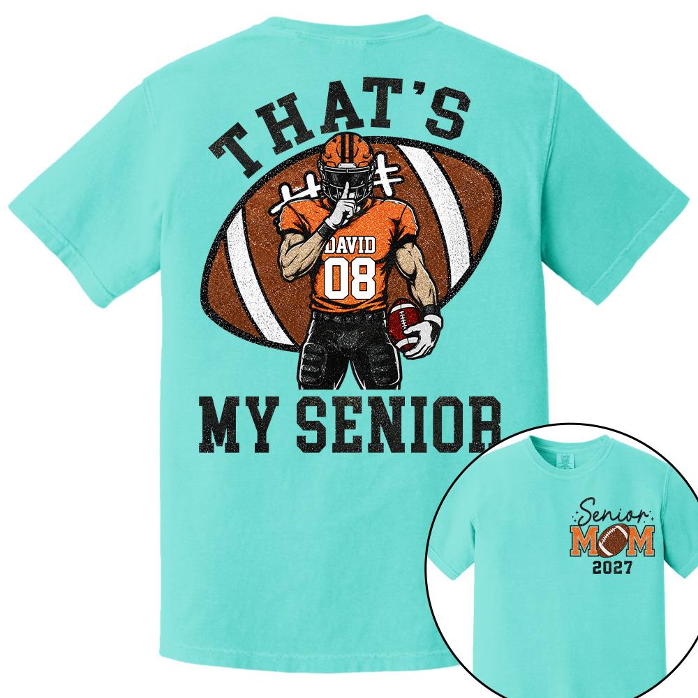 Personalized Senior Football Mom Shirt, That's My Senior, Game Day Shirt, Senior Shirt T1807 Hv01