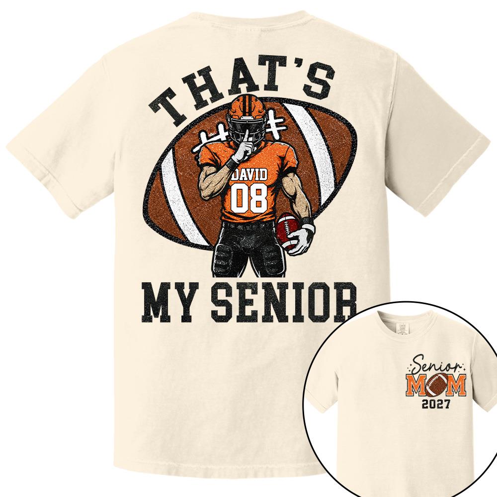 Personalized Senior Football Mom Shirt, That's My Senior, Game Day Shirt, Senior Shirt T1807 Hv01